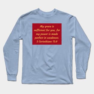 Bible Verse 2 Corinthians 12:9 Long Sleeve T-Shirt